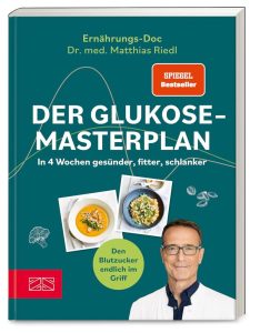 Der Glukose-Masterplan: In 4 Wochen gesünder, fitter, schlanker - Der ultimative Gesundheitsratgeber