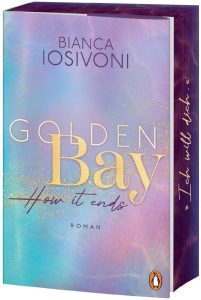 Golden Bay - How it ends: Das große Finale der Canadian-Dreams-Trilogie