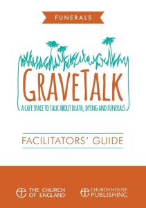 Gravetalk: Facilitator's Guide - Dein Leitfaden für tiefgründige Gespräche über Tod, Sterben und Beerdigungen