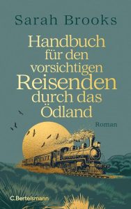 Handbuch für den vorsichtigen Reisenden durch das Ödland: Ein fesselnder Roman