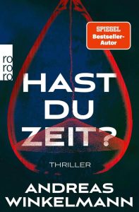 Hast du Zeit?: Spannender Thriller für packende Lesestunden