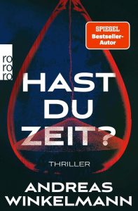 Hast du Zeit?: Spannender Thriller für fesselnde Lesemomente