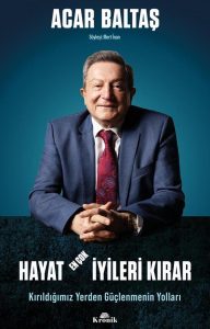 Hayat En Cok Iyileri Kirar - Kirildigimiz Yerden Güclenmenin Yollari: Ein inspirierendes Buch für persönliches Wachstum