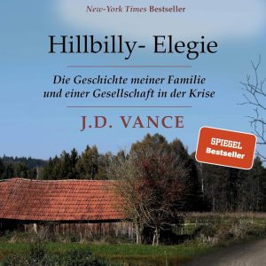 Hillbilly-Elegie: Fesselndes Hörbuch über Familie und Gesellschaft in der Krise