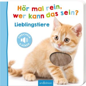 Hör mal rein, wer kann das sein? - Lieblingstiere: Streicheln und hören | Interaktives Pappbilderbuch für Kinder ab 18 Monaten