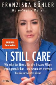 I still care: Ein eindrucksvolles Buch über die Herausforderungen und Hingabe im Pflegeberuf