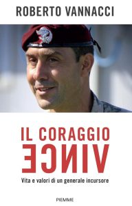 Il coraggio vince. Vita e valori di un generale incursore - Ein inspirierendes Buch auf Italienisch