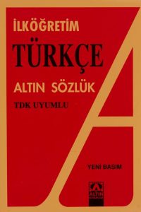 İlköğretim Türkçe Altın Sözlük: TDK Uyumlu - Dein verlässlicher Begleiter im türkischen Sprachunterricht