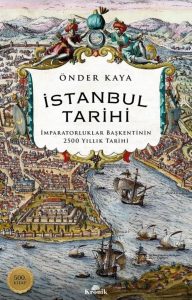 İstanbul Tarihi: İmparatorluklar Başkentinin 2500 Yıllık Tarihi - Ein fesselndes Geschichtsbuch über die ehemalige Hauptstadt der Imperien