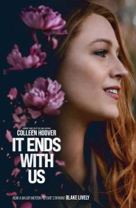 It Ends With Us Film Tie-In: Das emotionale #1 Sunday Times Bestseller-Buch - Jetzt als großer Film mit Blake Lively und Justin Baldoni