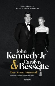 John Kennedy Jr & Carolyn Bessette: Due icone immortali - Eine faszinierende Biografie in italienischer Sprache