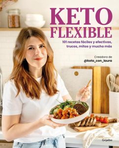 Keto flexible: 101 einfache und effektive Rezepte, Tipps, Mythen und vieles mehr (Gesunde Küche) - Das perfekte Kochbuch für eine gesunde Ernährung