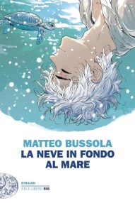 La neve in fondo al mare (Einaudi. Stile libero big) - Ein italienischer Literaturgenuss