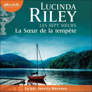 La Sœur de la tempête: Les Sept Sœurs 2 - Ein fesselndes Hörbuch von Lucinda Riley