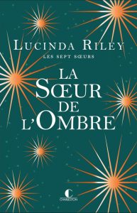 La Sœur de l'ombre: Star - Ein fesselnder Roman der Les sept sœurs Serie