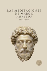 Las Meditaciones de Marco Aurelio: Dein Wegweiser zur römischen Philosophie