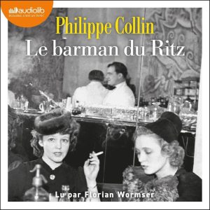 Le Barman du Ritz: Ein fesselndes Hörbuch von Philippe Collin