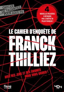 Le cahier d'enquête de Franck Thilliez - Dein Schlüssel zu packenden Rätseln und spannenden Abenteuern