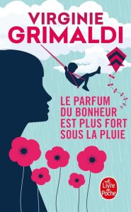 Le parfum du bonheur est plus fort sous la pluie: Faszinierender Roman in französischer Sprache