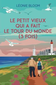 Le petit vieux qui a fait le tour du monde (3 fois) - Ein inspirierendes Taschenbuch für Abenteuerlustige