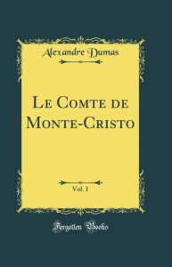 Le Comte de Monte-Cristo, Vol. 1 (Classic Reprint) - Ein literarisches Meisterwerk in französischer Sprache