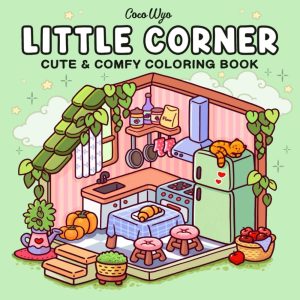 Little Corner: Das ultimative Ausmalbuch für Erwachsene und Teenager mit super süßen Designs von gemütlichen, Hygge-Räumen zur Entspannung