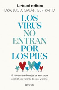 Los virus no entran por los pies: Ein bahnbrechendes Buch, das Gesundheitsmythen entlarvt