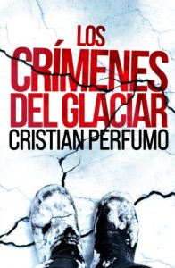 Los crímenes del glaciar (Laura Badía, criminalista, Band 2) - Spannender Krimi in spanischer Sprache