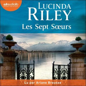 Maia: Les Sept Sœurs 1 - Ein fesselndes Hörbuch von Lucinda Riley