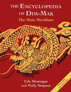 The Main Meridians (Encyclopedia of Dim Mak): Ein umfassendes Handbuch zur Heilkunst des Dim Mak