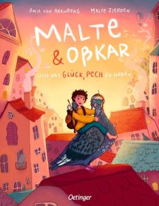 Malte & Oßkar und das Glück, Pech zu haben: Eine wunderbare Kinderbuch-Geschichte über Freundschaft und Mut