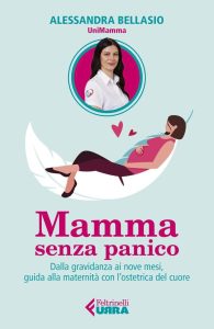 Mamma Senza Panico - Deine umfassende Mutterschafts-Guide von der Schwangerschaft bis zu den ersten neun Monaten