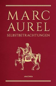 Marc Aurel, Selbstbetrachtungen: Cabra-Leder (Cabra-Leder-Reihe, Band 12) - Eine tiefgründige Lektüre in edlem Ledereinband