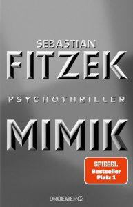 Mimik: Der Psychothriller des Jahres und SPIEGEL Bestseller Platz 1