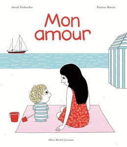 Mon amour: Une histoire d'Archibald - Die charmante französische Kinderbuchreihe