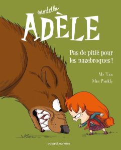 Mortelle Adele 7/Pas de pitie pour les nazebroques: Ein Muss für junge Comic-Liebhaber