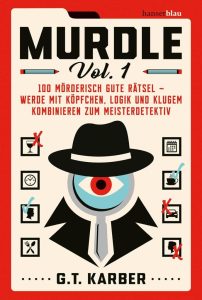 Murdle Volume 1: Werde mit 100 mörderisch guten Rätseln zum Meisterdetektiv - Der Megaseller aus UK jetzt auf Deutsch!