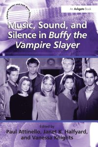 Music, Sound, and Silence in Buffy the Vampire Slayer - Eine tiefgreifende Analyse der Musik in einer Kultserie