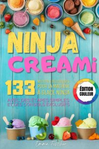 Ninja Creami - Édition Couleur: Dein ultimativer Guide für leckere Eiscreme-Rezepte