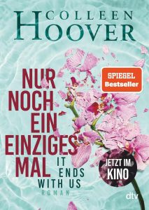 Nur noch ein einziges Mal: Roman - Deutsche Ausgabe des Bestsellers 'It Ends With Us' - Jetzt im Kino