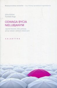 Odwaga bycia nielubianym: Der japaonische Bestseller, der dein Leben verändern wird