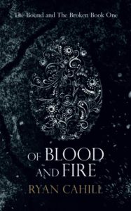 Of Blood And Fire - Das packende Erstwerk der Reihe 'The Bound and The Broken'