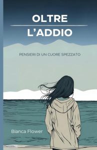 Oltre l'addio: Pensieri di un cuore spezzato - ein tiefgründiges Buch in italienischer Sprache