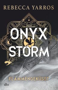 Onyx Storm – Flammengeküsst: Der heißersehnte dritte Band der Flammengeküsst-Reihe in Deluxe-Ausgabe