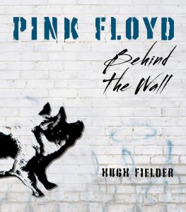 Pink Floyd: Behind the Wall - Die ultimative Lektüre für jeden Fan