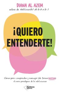 ¡Quiero entenderte!: Ein Schlüssel zum Verständnis und positiven Umgang mit der neuen Adoleszenz