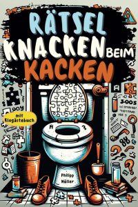 Rätsel knacken beim Kacken: Dein humorvoller Begleiter fürs stille Örtchen