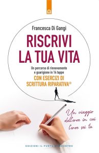 Riscrivi la tua vita: Dein Weg zur Erneuerung und Heilung durch reparative Schreibübungen