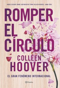 Romper el círculo (It Ends with Us) (Planeta Internacional): Der emotionale Bestseller jetzt auf Spanisch