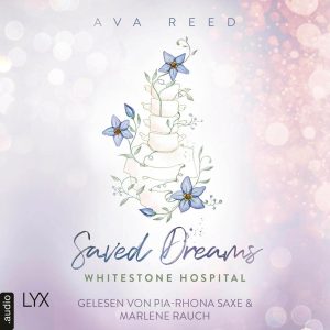 Saved Dreams: Whitestone Hospital 4 - Ein fesselndes Hörbuch von Ava Reed